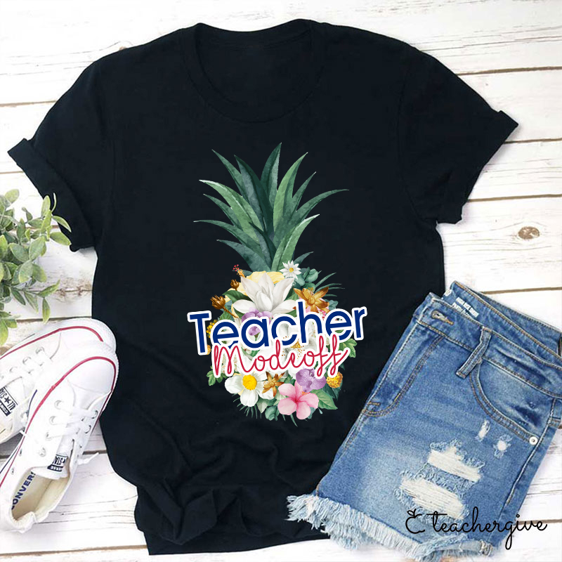 Teacher Mode Off Teacher T-Shirt