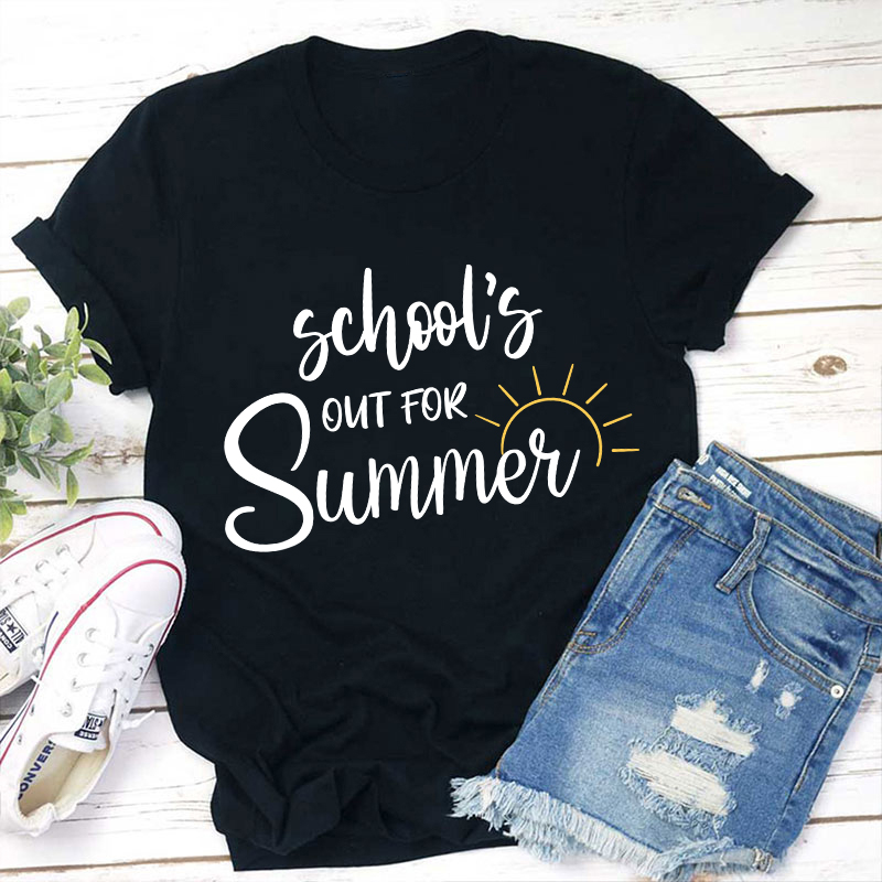 School's Out For Summer Teacher T-Shirt