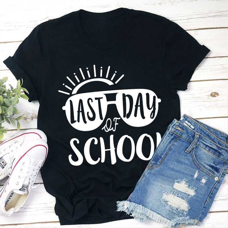 Last Day Of School Teacher T-Shirt