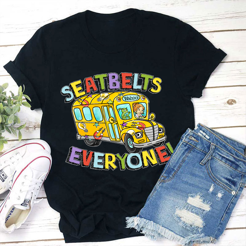 Seatbelts Everyone T-Shirt