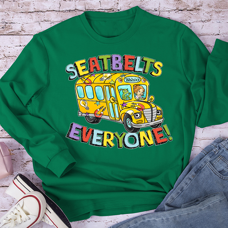Seatbelts Everyone Teacher Long Sleeve T-Shirt