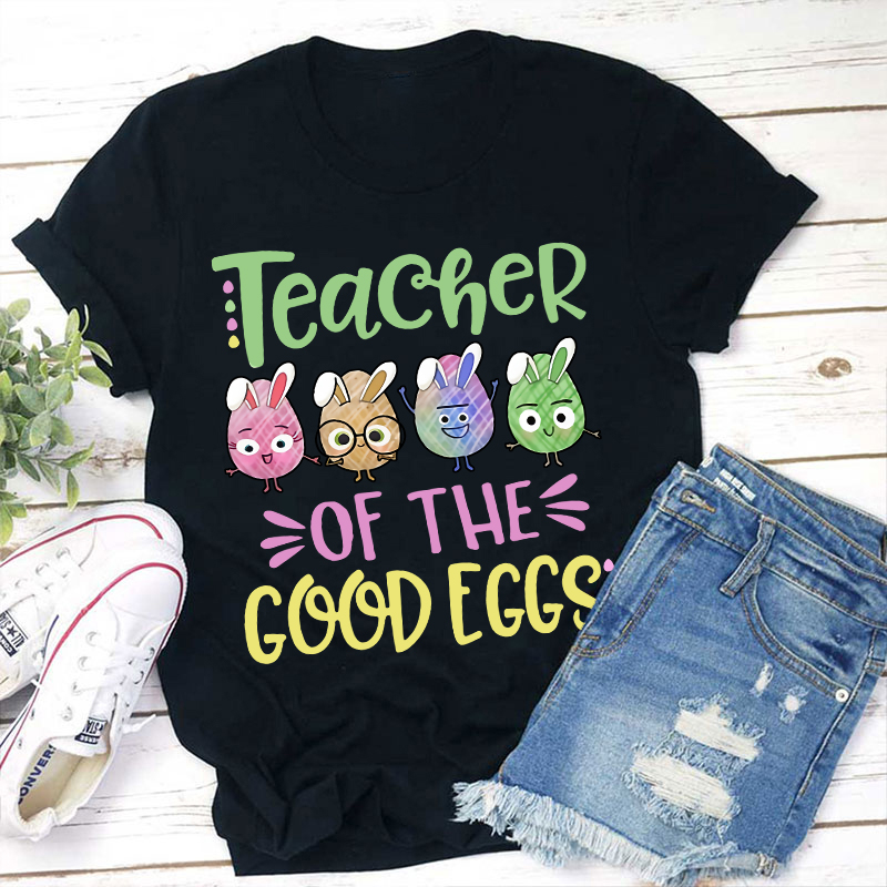 Teacher Of The Good Eggs T-Shirt