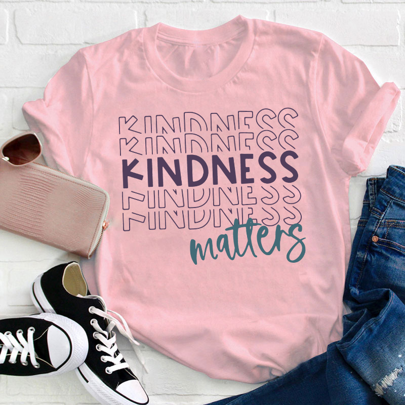 Kindness Matters Teacher T-Shirt
