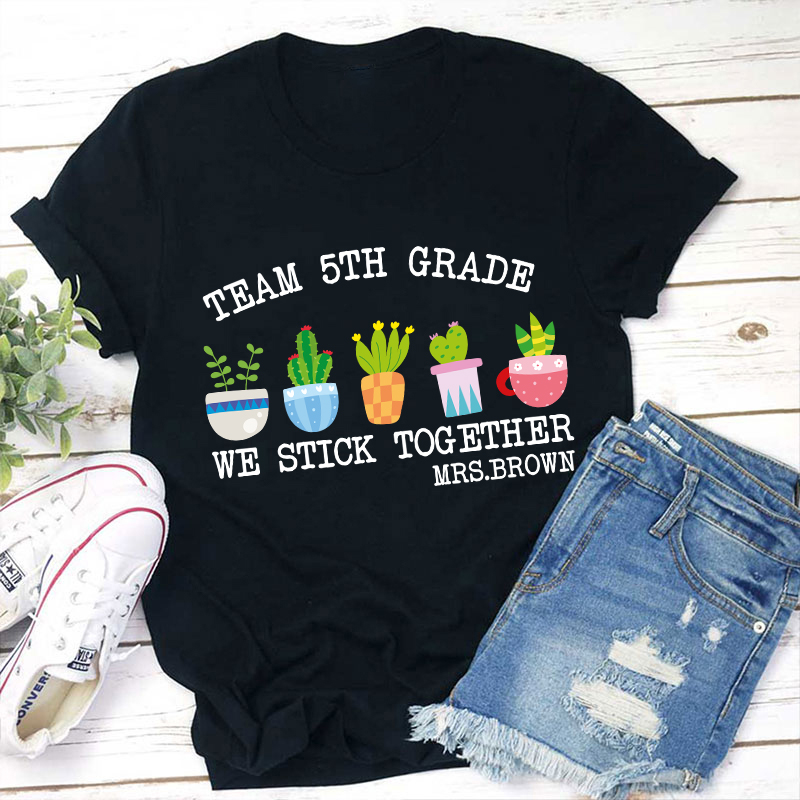 Personalized Name Team 5th Grade We Stick Together Teacher T-Shirt