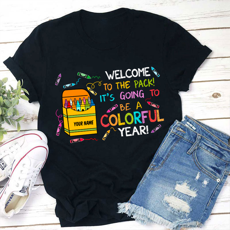 Personalized Welcome To The Pack It's Going To Be A Colorful Year Teacher T-Shirt