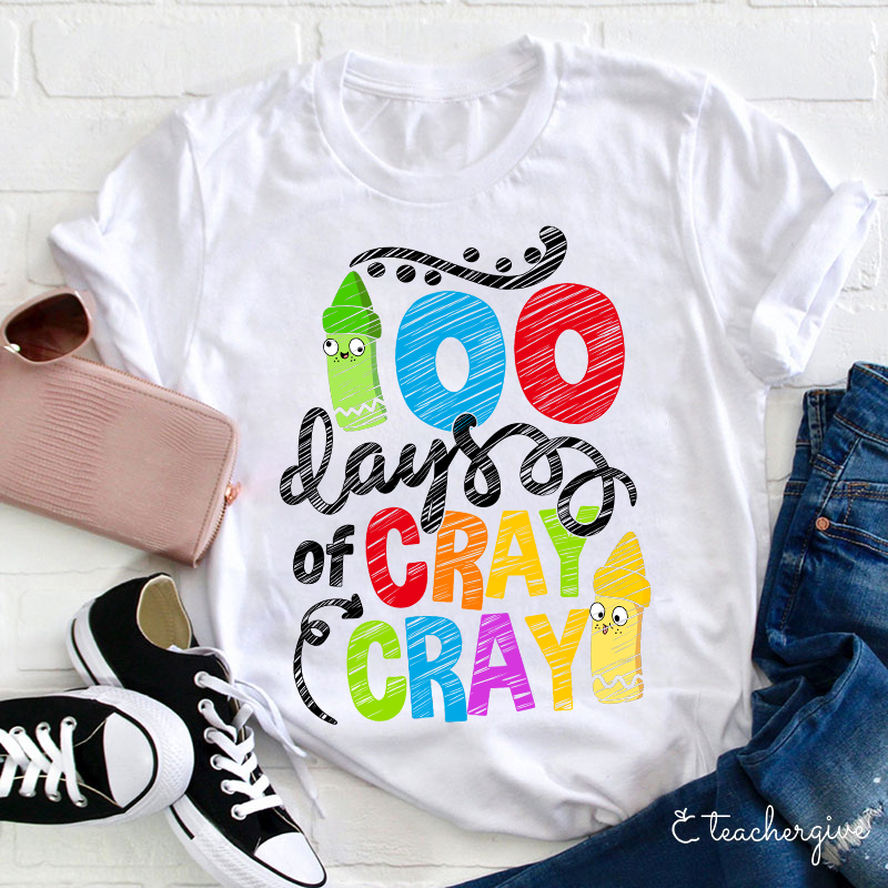 100 Days Of Cray Cray Teacher T-Shirt