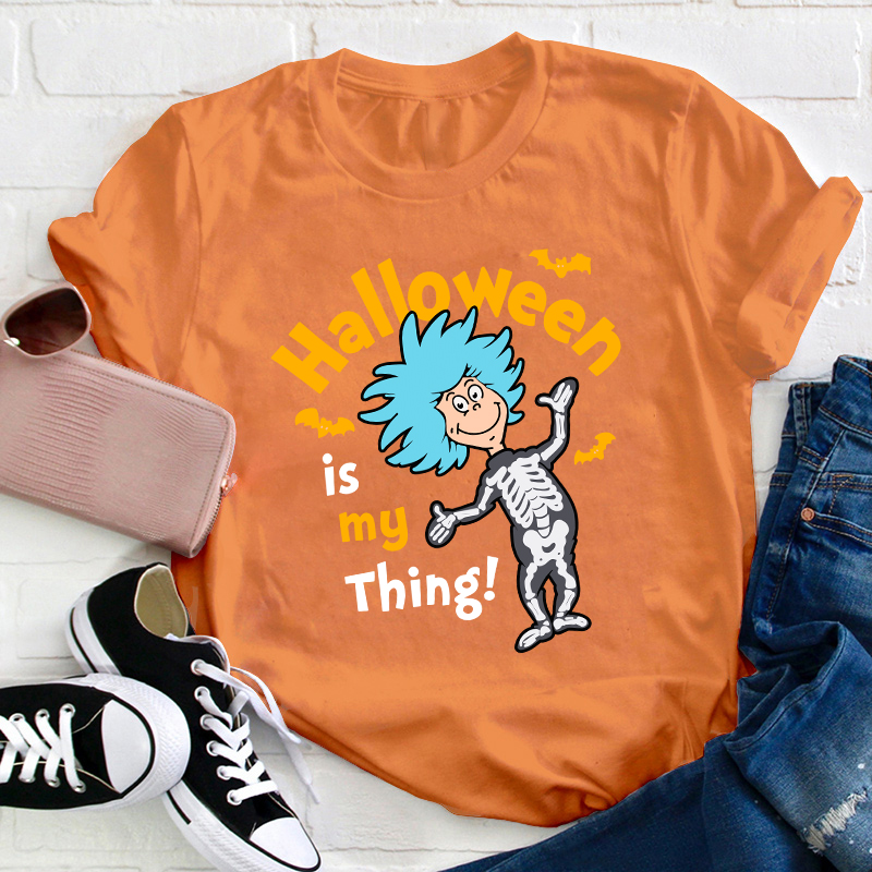 Halloween Is My Thing Teacher T-Shirt
