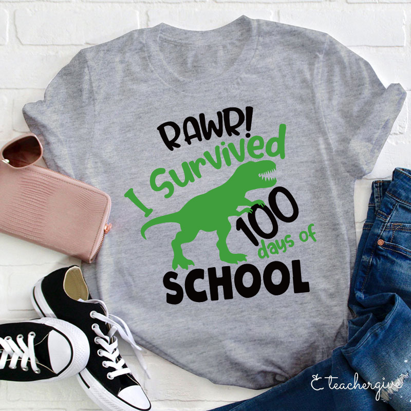 Rawr I Survived 100 Days Of School Teacher T-Shirt