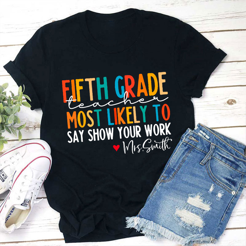 Personalized Teacher Most Likely To Teacher T-Shirt
