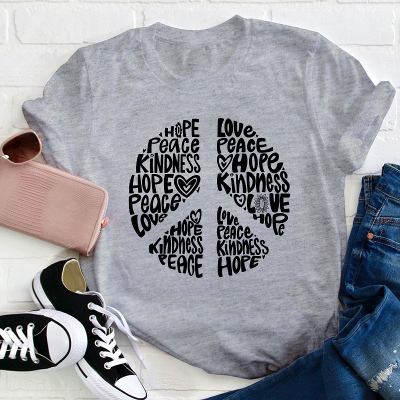 Love Peace Hope Kindness Teacher T-Shirt