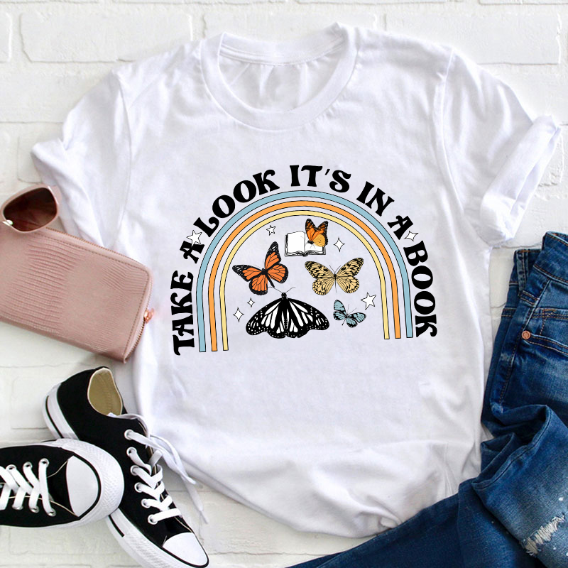 Take A Look It's In A Book Teacher T-Shirt