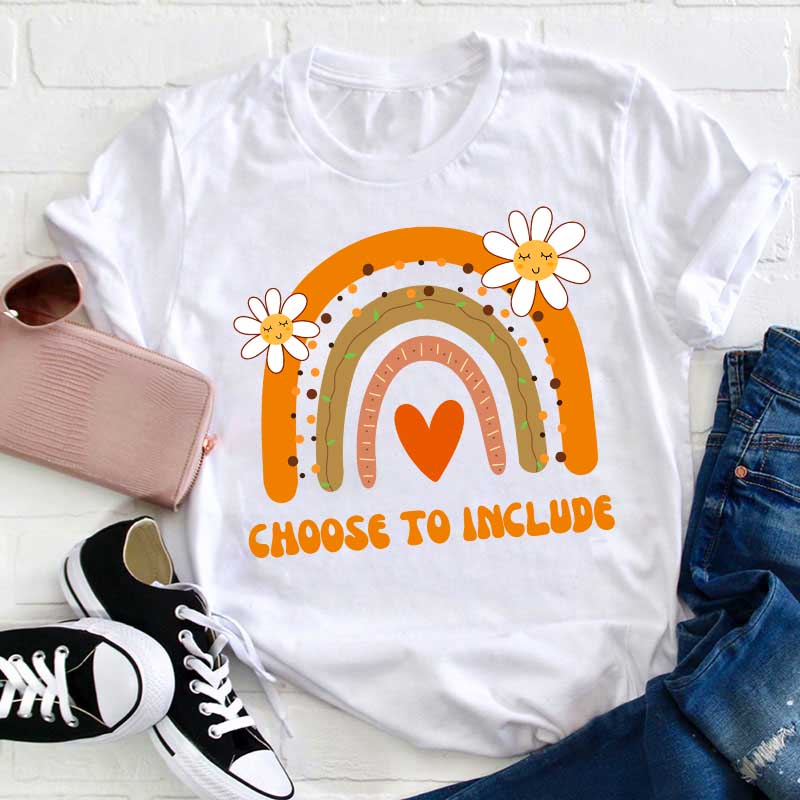 Choose To Include Teacher T-Shirt
