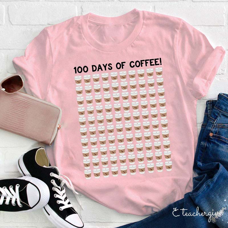 100 Days Of Coffee Teacher T-Shirt