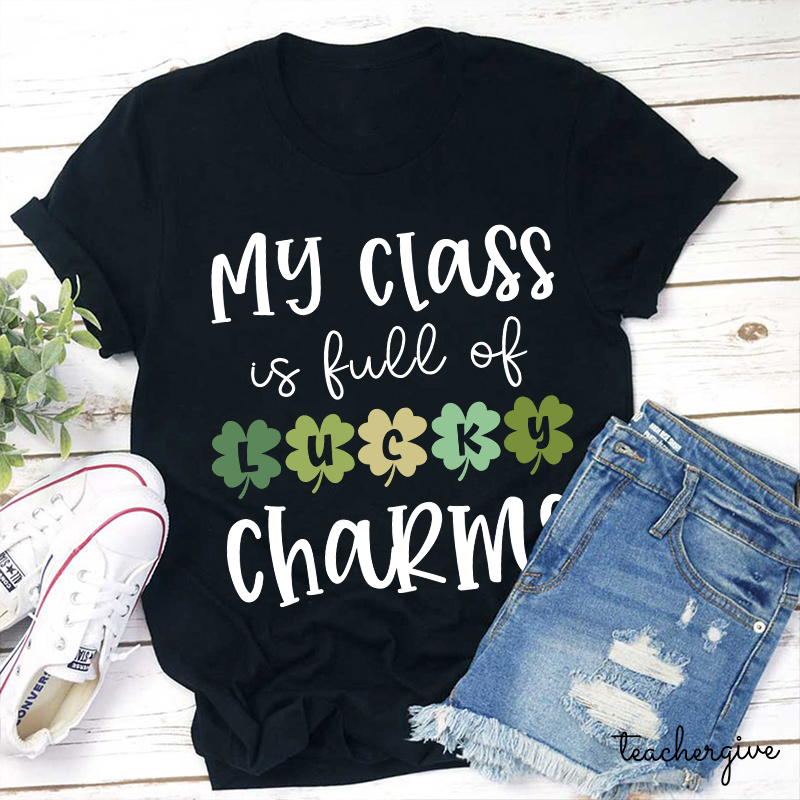 My Class Is Full Of Lucky Charms Teacher T-Shirt