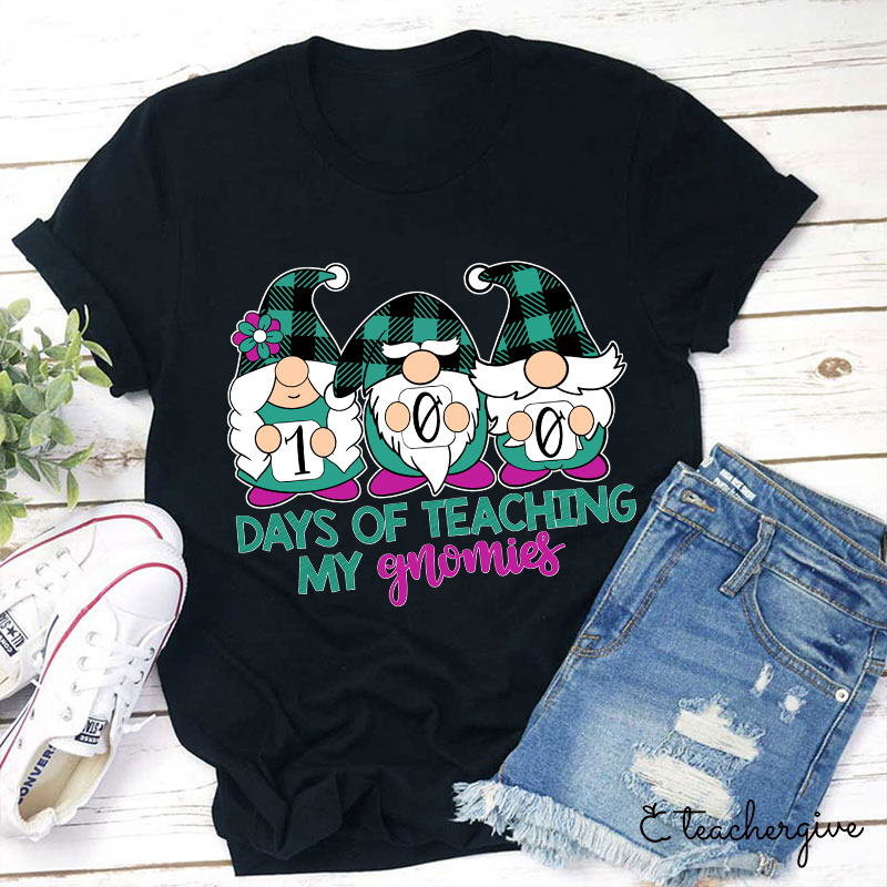 100 Days Of Teaching My Gnomies Teacher T-Shirt