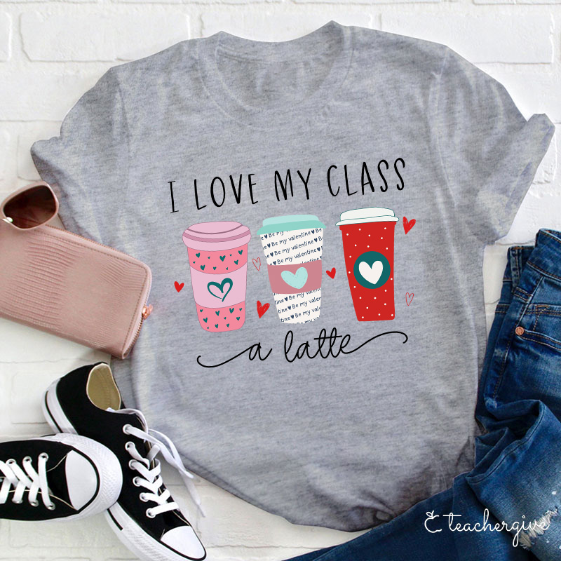 I Love My Class A Latte Teacher T-Shirt