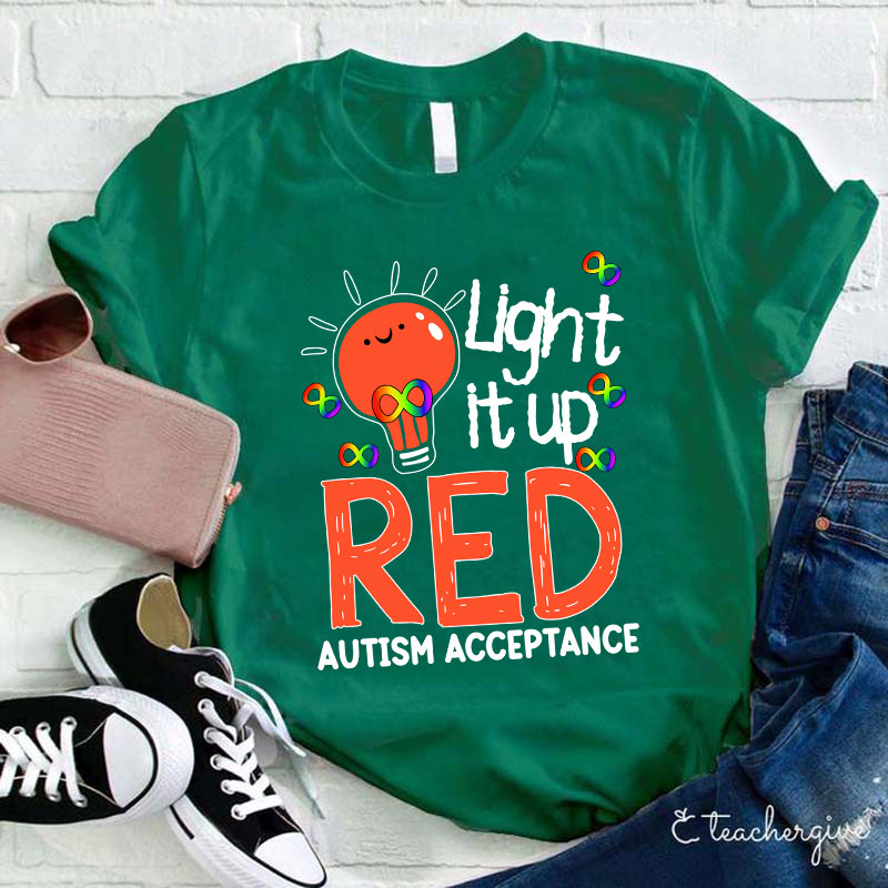 Light It Up Red Auyism Acceptance Teacher T-Shirt