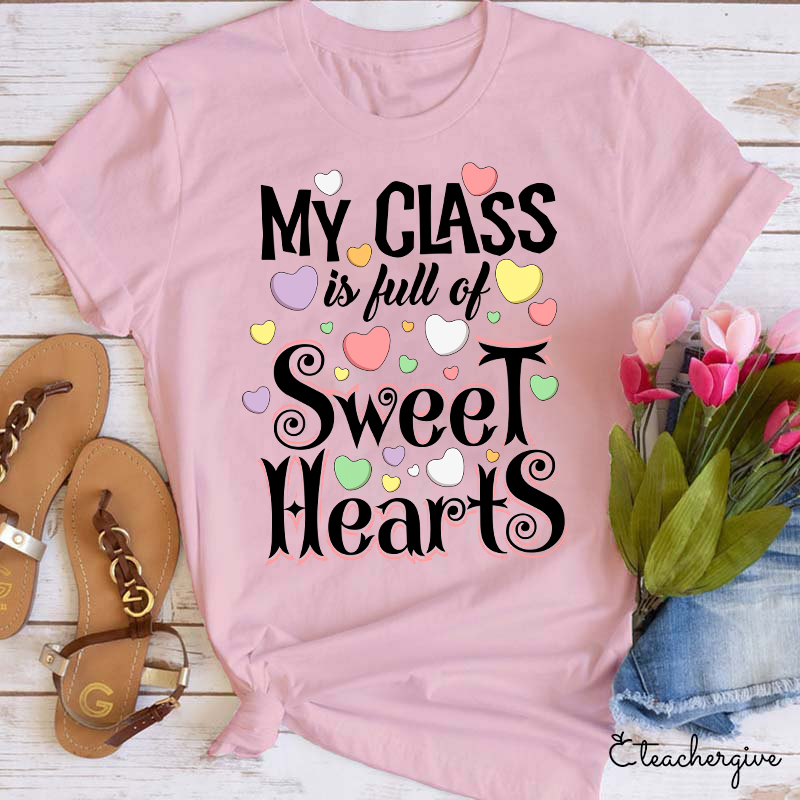 My Class Is Full Of Sweethearts Teacher T-Shirt