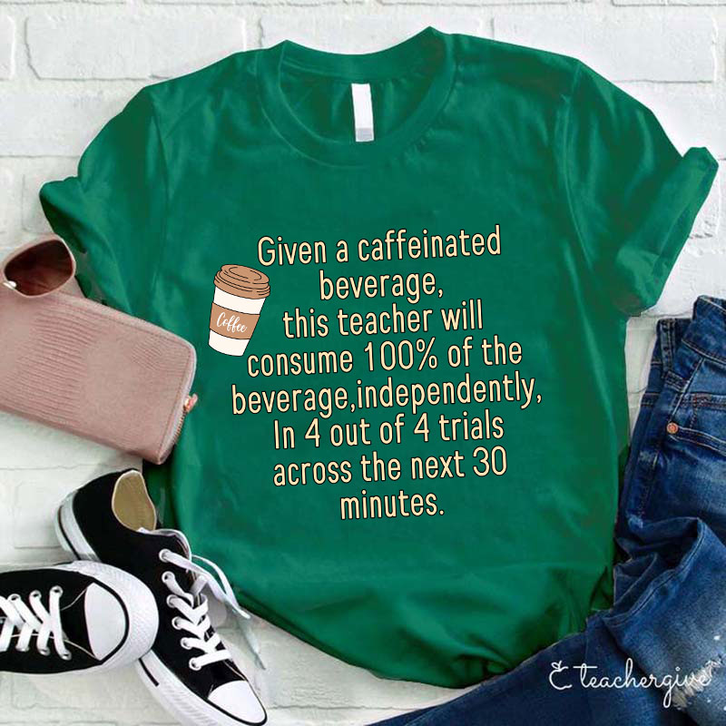 Coffee Lover Caffeinated Teacher T-Shirt