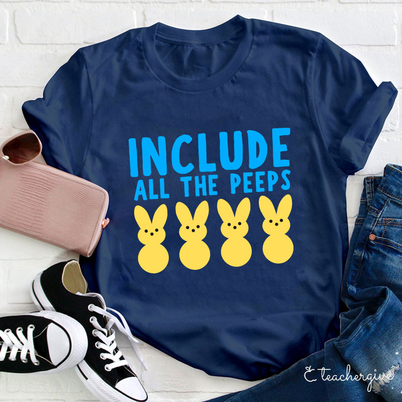 Include All The Peeps Teacher T-Shirt