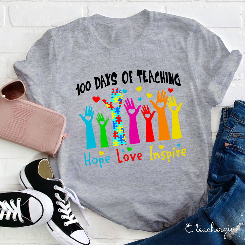 100 Days Of Teaching Hope And Love And Inspire Teacher T-Shirt