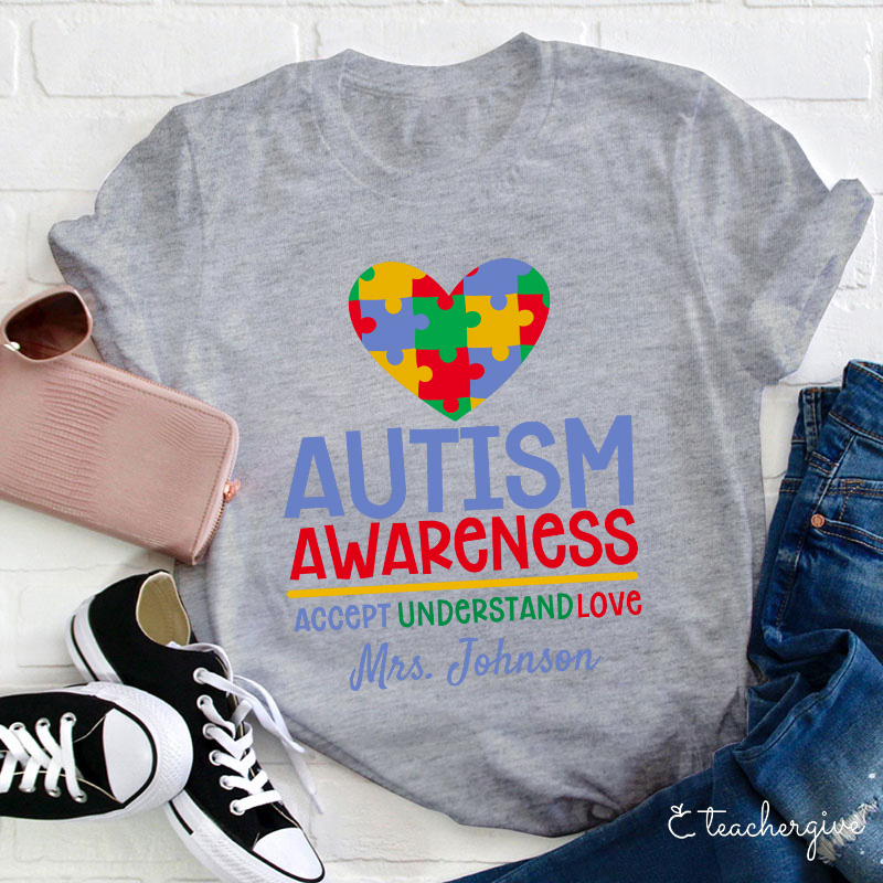 Personalized Autism Awareness Accept Understand Love Teacher T-Shirt