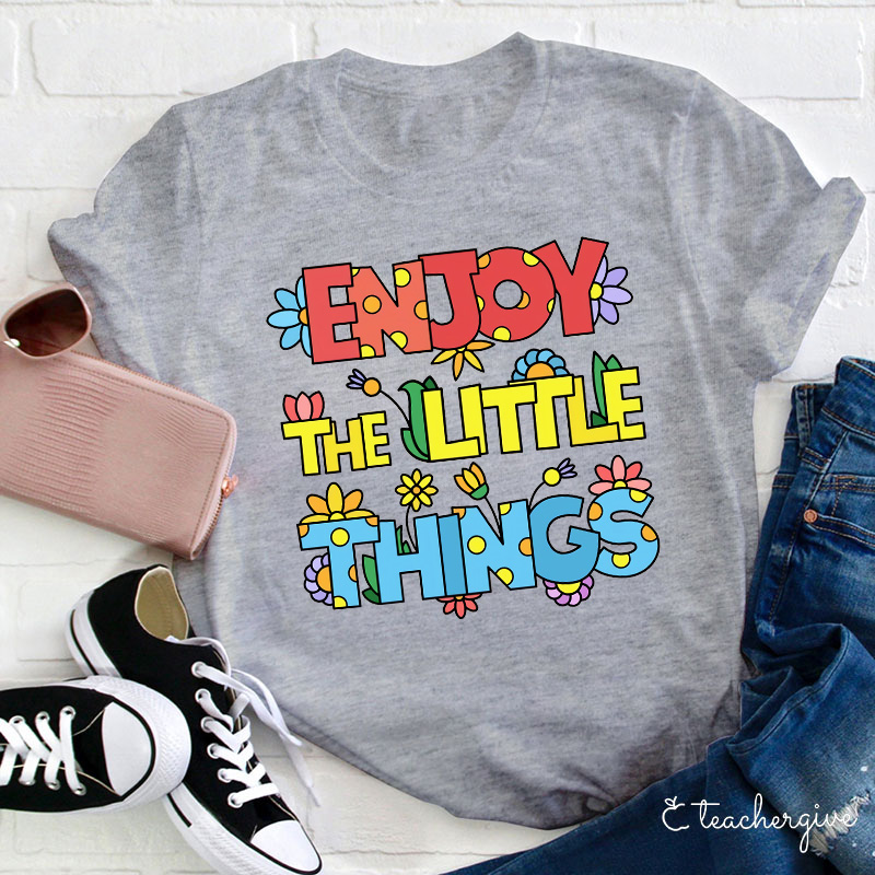 Enjoy The Little Things Cute Letters T-Shirt