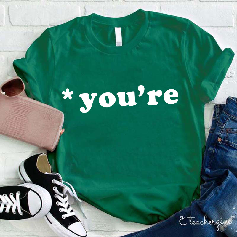 You're Teacher T-Shirt