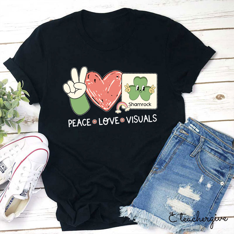 Peace Love Visuals Teacher T-Shirt