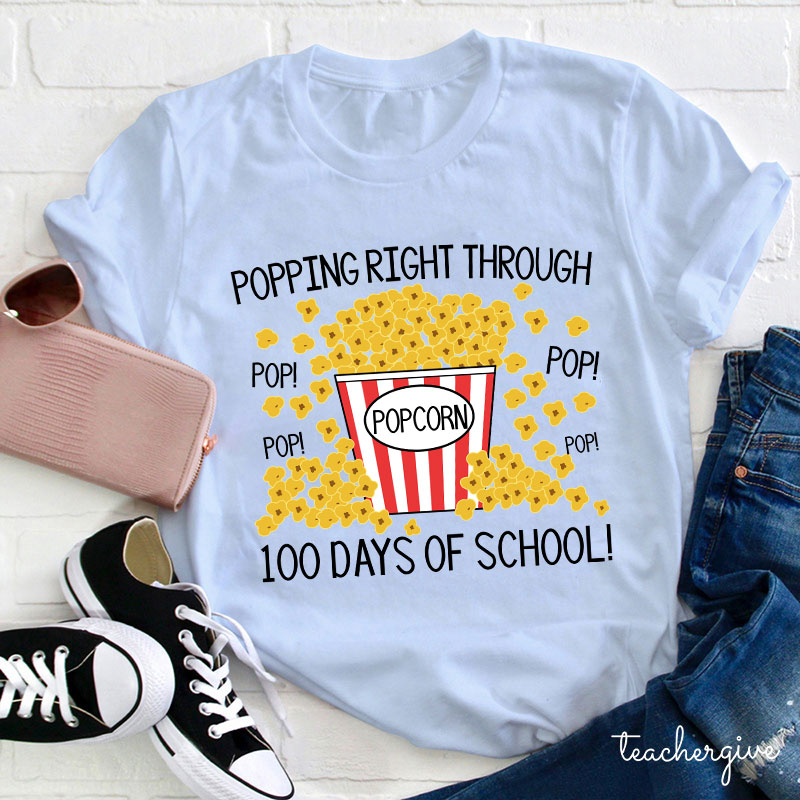 Popping Right Through 100 Days Of School Teacher T-Shirt
