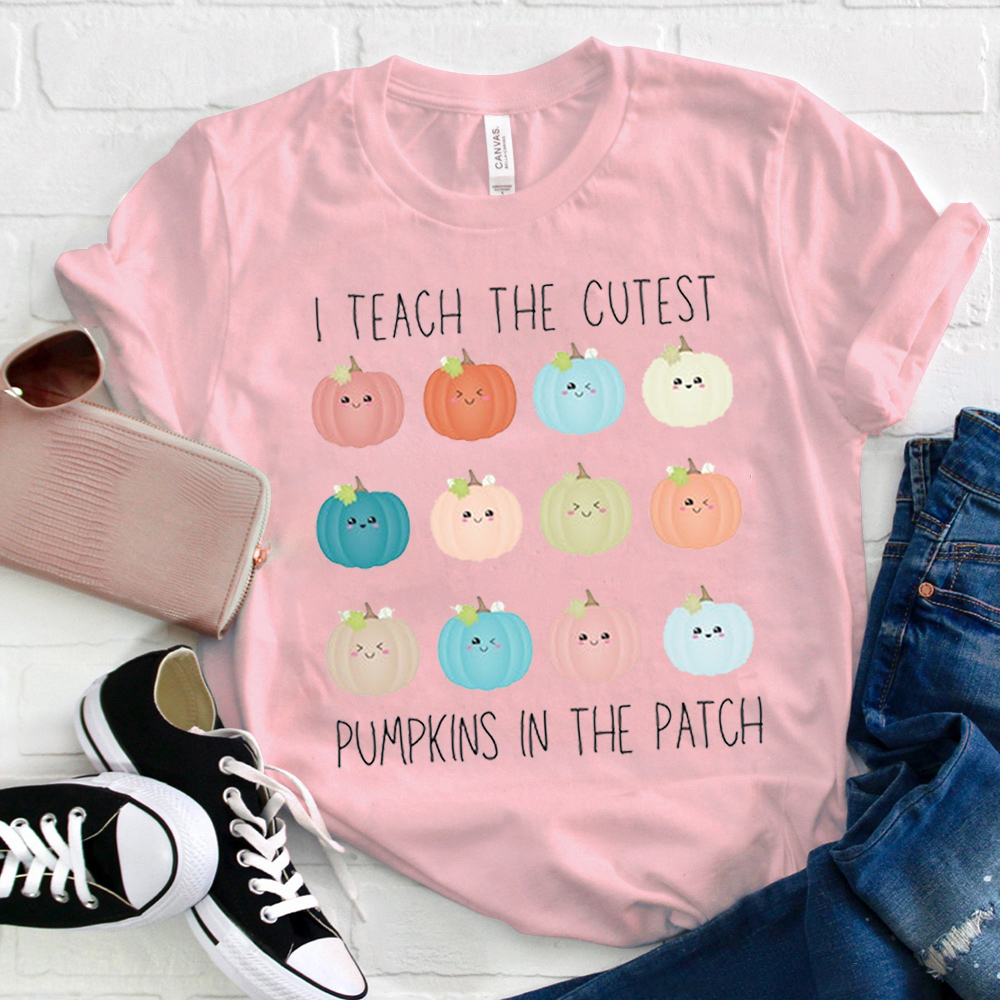 I Teach The Cutest Pumpkins In The Patch T-Shirt