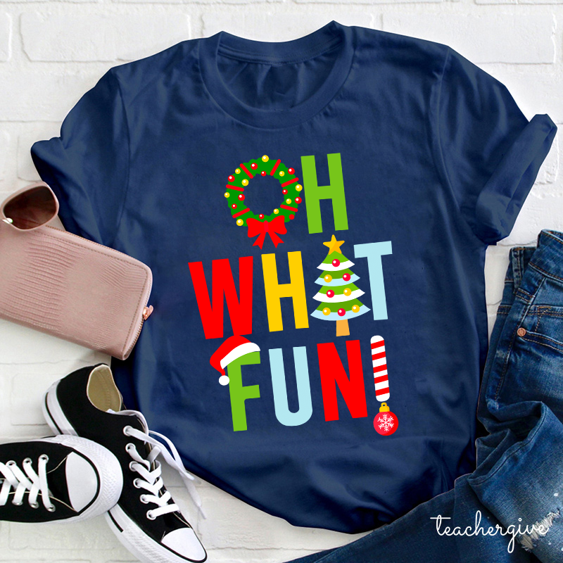 Oh What Fun Teacher T-Shirt