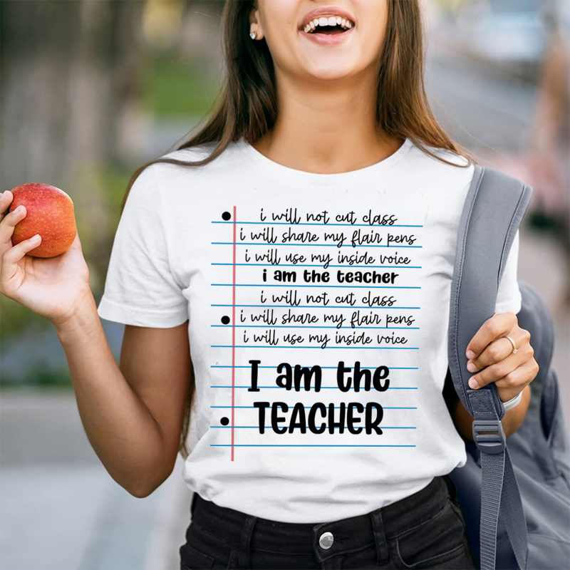 I Am The Teacher T-Shirt