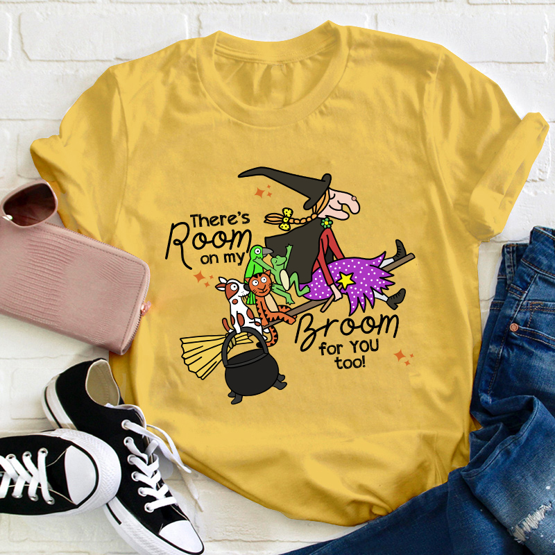 There's Room On My Broom For You Too Teacher T-Shirt