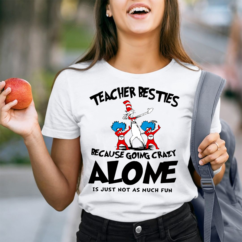 Going Crazy Alone Is Just Not As Much Fun T-Shirt