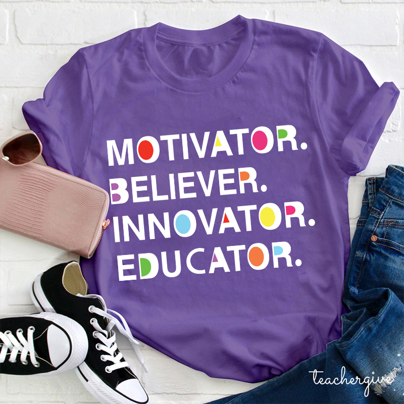 Artistic Motivator Believer Innovator Educator Teacher T-Shirt
