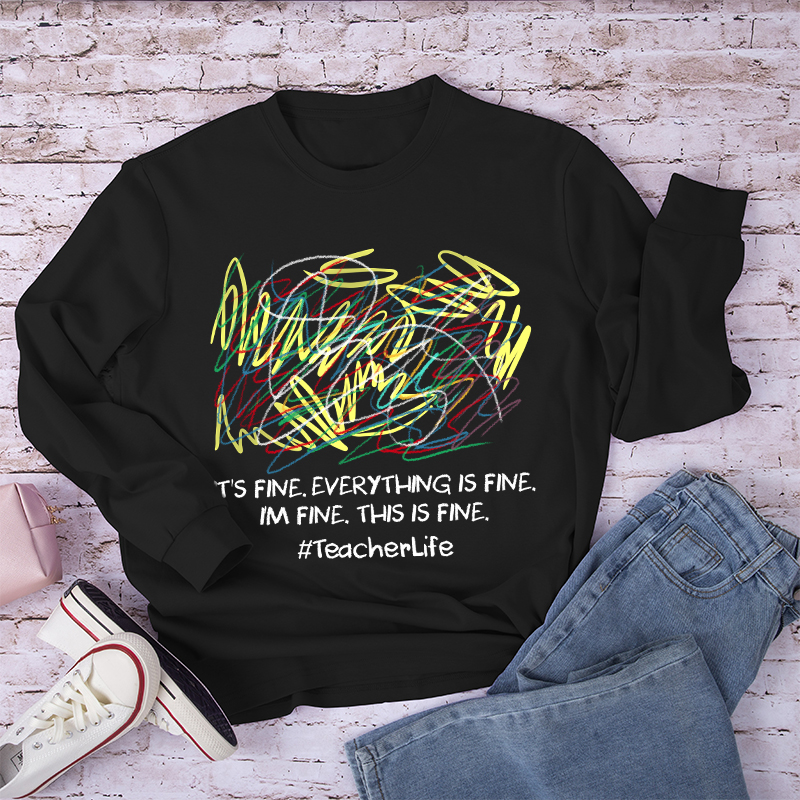 I'm Fine This Is Fine Long Sleeve T-Shirt