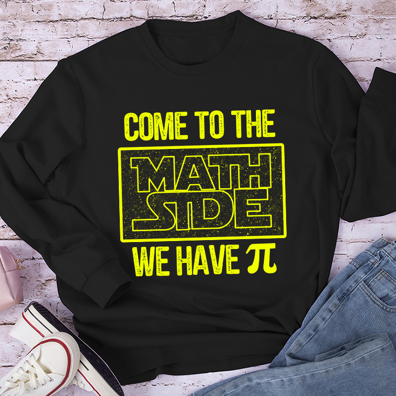 Come To The Math Side We Have Long Sleeve T-Shirt