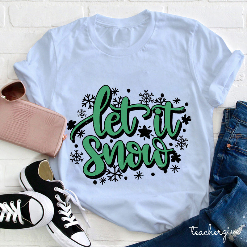 Let It Snow White Christmas Teacher T-Shirt