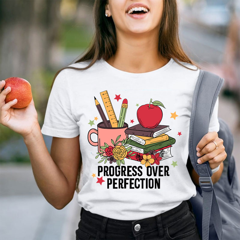 Progress Over Perfection Apple And Flower Teacher T-Shirt