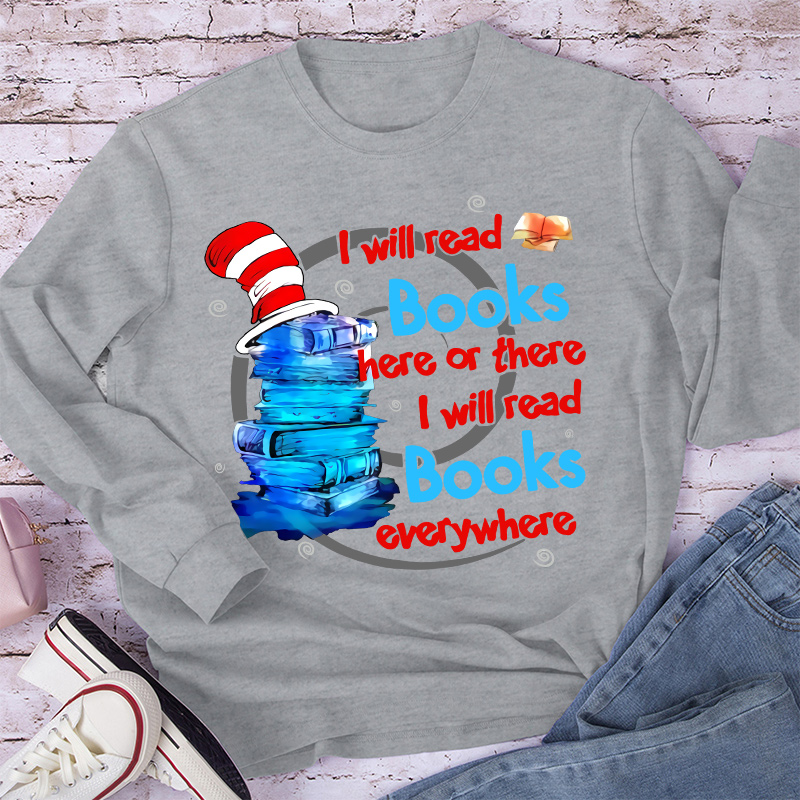 I Will Read Books Everywhere Teacher Long Sleeve T-Shirt