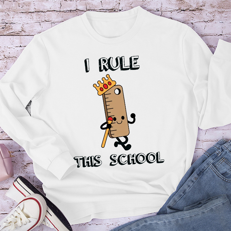 I Rule This School Ruler Long Sleeve T-Shirt