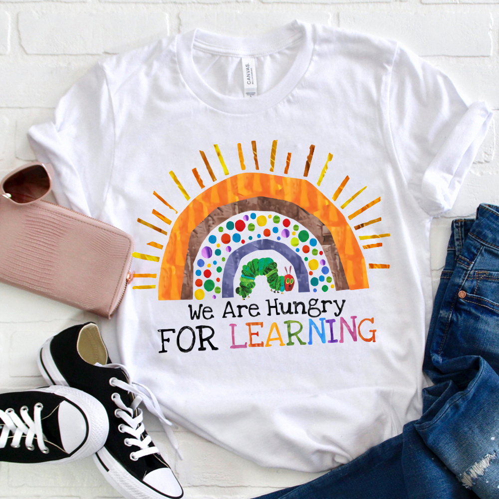 We Are Hungry For Learning Rainbow Teacher  T-Shirt