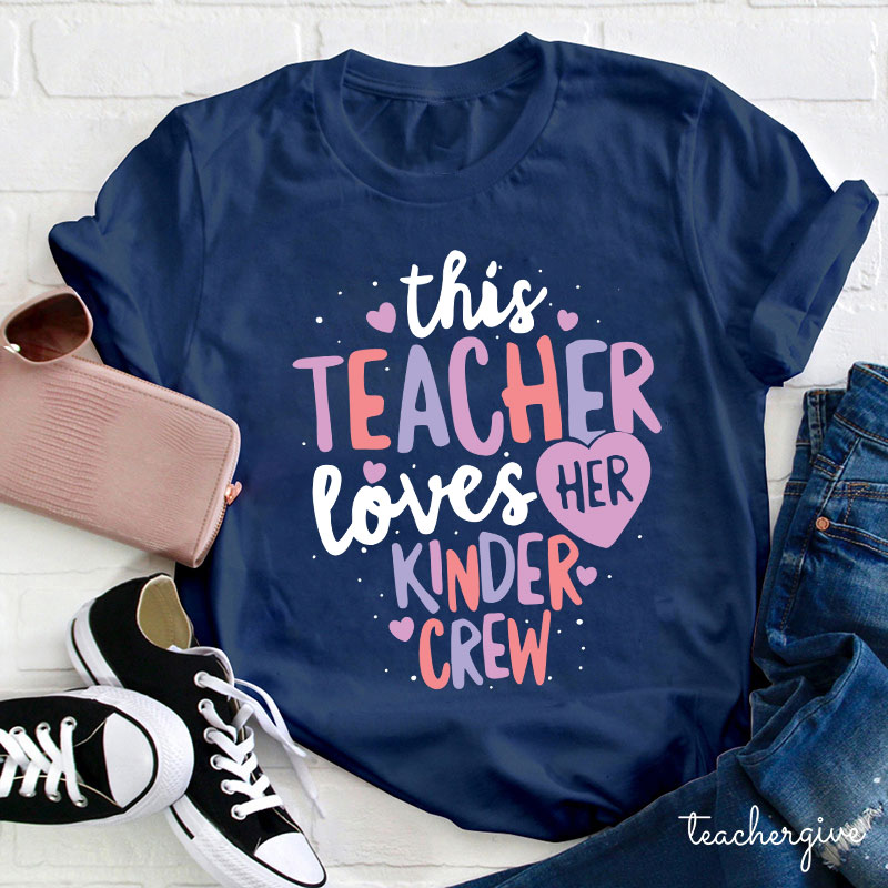 Personalized This Teacher Loves Her Kinder Crew T-Shirt