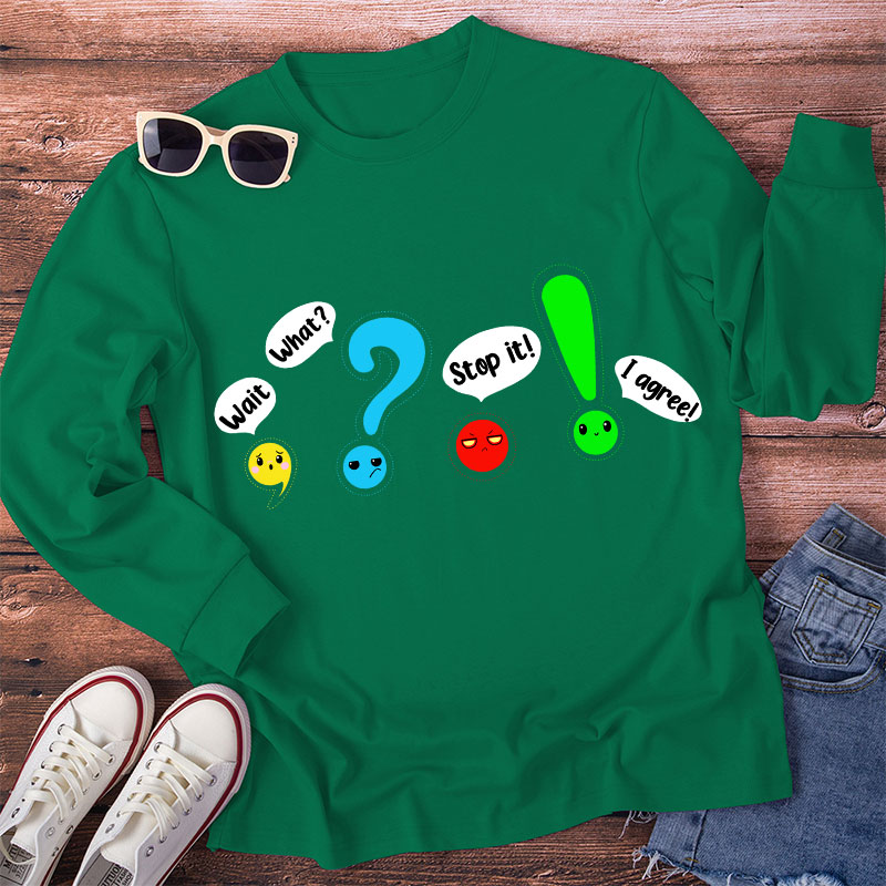Wait What Stop It Long Sleeve T-Shirt