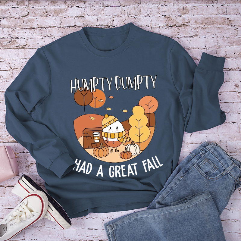Humpty Dumpty Had A Great Fall Teacher Long Sleeve T-Shirt