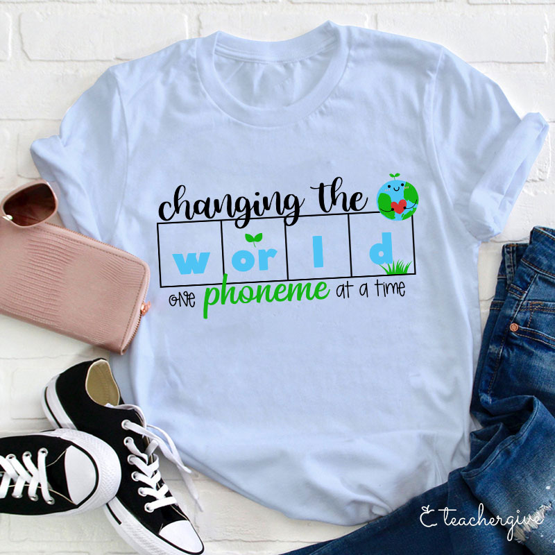 Changing The World One Phoneme At A Time Teacher T-Shirt