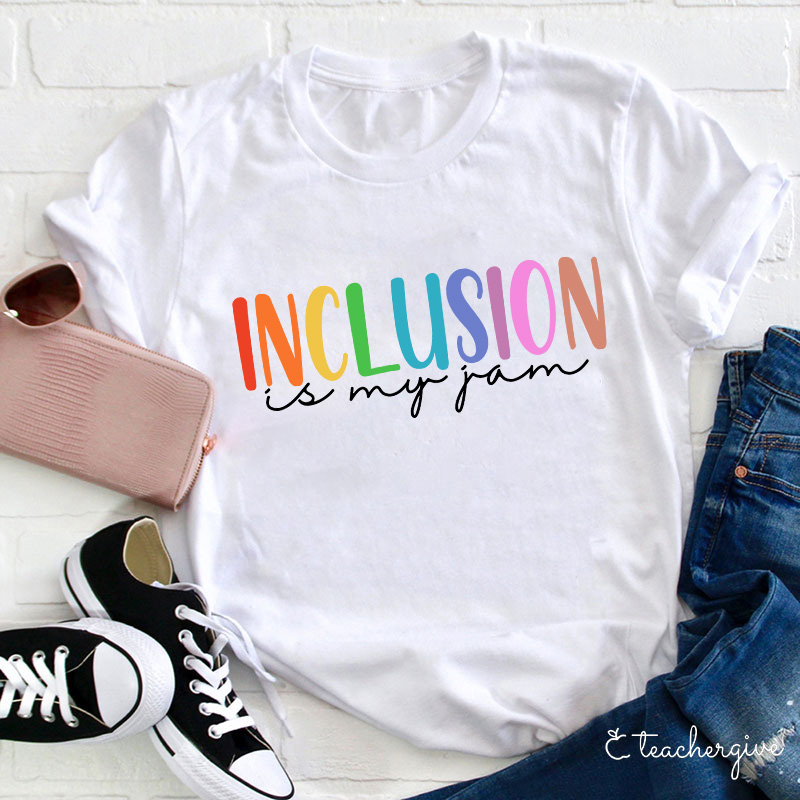 Inclusion Is My Jam Teacher T-Shirt
