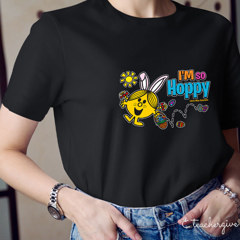 I'm So Hoppy Teacher T-Shirt