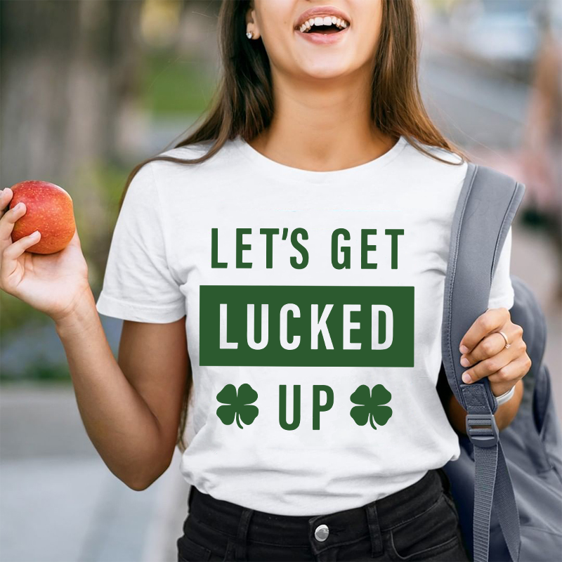Clover Let's Get Lucked Up Teacher T-Shirt